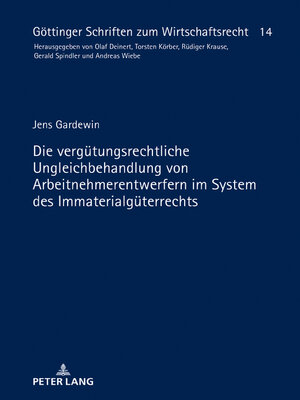 cover image of Die vergütungsrechtliche Ungleichbehandlung von Arbeitnehmerentwerfern im System des Immaterialgüterrechts